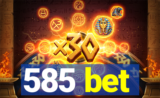 585 bet